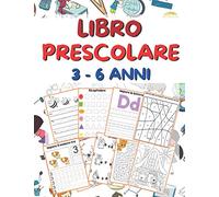 Libro Prescolare 3-6 anni: Lettere e Numeri da Tracciare, Disegni da Colorare, e Tanti Giochi Istruttivi, Libro Pregrafismo, Libro di Attività Imparare a Scrivere.