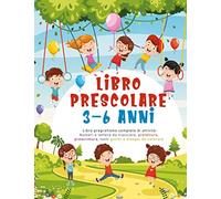 Libro Prescolare 3-6 anni: Libro pregrafismo completo di attività: Numeri e lettere da tracciare, prelettura, prescrittura, tanti giochi e disegni da colorare