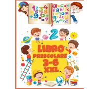 libro prescolare 3-6 anni xxl con 100 bellissime pagine: Tracciare lettere e numeri, Imparare a scrivere, Tracciare animali e colorare, Labirinti, ... Libri per più divertimento per i bambini