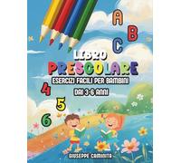 libro prescolare: Esercizi facili per bambini dai 3-6 anni