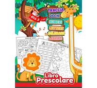 Libro Prescolare Età 3 e su: Tracciare lettere e numeri, leggere, colorare disegni, labirinti e molti altri giochi e attività educative Imparate a ... e colorare in modo facile e divertente!