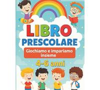 Libro prescolare: Giochiamo e impariamo insieme