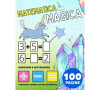 Libro Prescolare: Libro di Attività di Matematica Magica per Bambini da 2 Anno, Addizione e Sottrazione, Più e Meno: Cartella di Lavoro per Bambini: ... per Piccoli. Sirene, Draghi e Unicorni