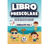 LIBRO PRESCOLARE PER I PIU' PICCOLI | 3-4 ANNI: IMPARA L'ABC e I PRIMI PASSI VERSO LE LETTERE e I NUMERI. ASSOCIA IMMAGINI a NOMI, completa CRUCIVERBA ... (Libro di Precalcolo e Pregrafismo XXL)