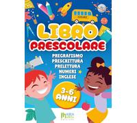Libro Prescolare. Pregrafismo - Prescrittura - Prelettura - Numeri - Inglese