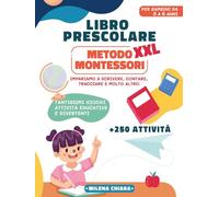 Libro prescolare XXL. Metodo Montessori: pronti per la scuola - Milena Chiara