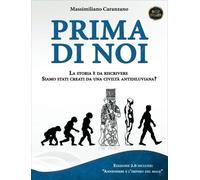 LIBRO PRIMA DI NOI - LA STORIA È DA RISCRIVERE - MASSIMILIANO CARANZANO
