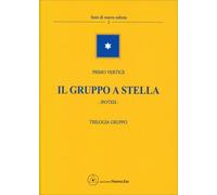 LIBRO PRIMO VERTICE - IL GRUPPO A STELLA - IPOTESI - TRILOGIA GRUPPO