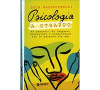 LIBRO PSICOLOGIA A STRAPPO. 60 PENSIERI DA LEGGERE - LUCA MAZZUCCHELLI