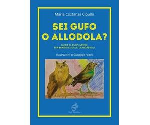 Libro - Psicologia - Vari - Cipullo Maria Costanza - Sei Gufo O Allodola? Gui...