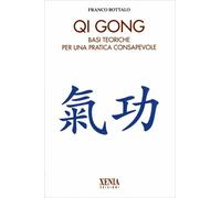 Qi gong. Basi teoriche per una pratica consapevole