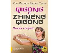 LIBRO QIGONG E ZHINENG QIGONG. MANUALE COMPLETO VITO MARINO, RAMON TESTA