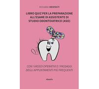 Libro quiz per la preparazione all'esame di assistente di studio odontoiatrico (ASO)