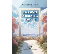 LIBRO: "RACCONTI SURREALI...O QUASI" DI ANTONIETTA RAGOSTA