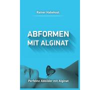 Libro: realizzare stampi con alginato - Impronte perfette con alginato