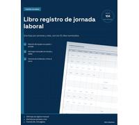 Libro registro de jornada laboral: Cuaderno de control de horas trabajadas para empresas y pymes | Una hoja por persona y mes | 104 hojas con entrada, salida, pausas y firma | A4
