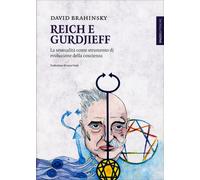 LIBRO REICH E GURDJIEFF. LA SESSUALITÀ COME STRUMENTO DI EVOLUZIONE-D. BRAHINSKY