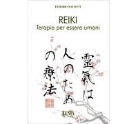 LIBRO REIKI. TERAPIA PER ESSERE UMANI - FEDERICO SCOTTI