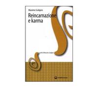 LIBRO REINCARNAZIONE E KARMA - IL RITORNO SULLA TERRA COME LEGGE DI EQUILIBRIO