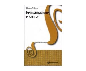 LIBRO REINCARNAZIONE E KARMA - IL RITORNO SULLA TERRA COME LEGGE DI EQUILIBRIO