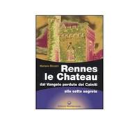 LIBRO RENNES LE CHATEAU VANGELO PERDUTO CAINITI SETTE SEGRETE - MARIANO BIZZARRI