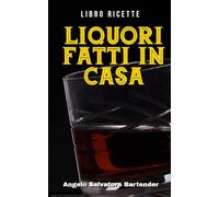 LIBRO RICETTE LIQUORI FATTI IN CASA