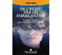 Ricordati chi sei anima antica. Come onda che ritorna al mare