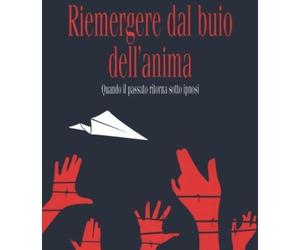 LIBRO RIEMERGERE DAL BUIO DELL'ANIMA - MANUELA POMPAS