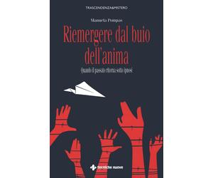 LIBRO RIEMERGERE DAL BUIO DELL'ANIMA - MANUELA POMPAS