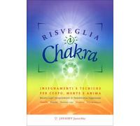 LIBRO RISVEGLIA I CHAKRA - CORPO MENTE E ANIMA - JAYADEV JAERSCHKY