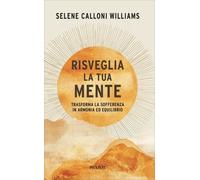 LIBRO RISVEGLIA LA TUA MENTE - SELENE CALLONI WILLIAMS