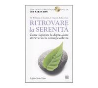 LIBRO RITROVARE LA SERENITA' SUPERARE LA DEPRESSIONE ATTRAVERSO CONSAPEVOLEZZA