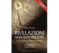 LIBRO RIVELAZIONI NON AUTORIZZATE - MARCO PIZZUTI