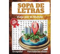 Libro Rompecabezas Búsqueda de Palabras Viaje por el Mundo: Relajante Juego Sopa de Letras de Capitales y Lugares del Mundo en Letra Grande y en Español para Adultos, niños, y adolescentes.