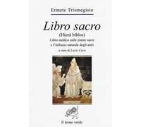 Libro sacro (Hierà bíblos). Libro medico sulle piante sacre e l'influsso naturale degli astri