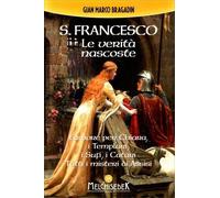 LIBRO SAN FRANCESCO LE VERITA' NASCOSTE - GIAN MARCO BRAGADIN