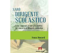 Libro SARO' DIRIGENTE SCOLASTICO Franco Biancardi Armando Editore 2010