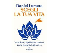 LIBRO SCEGLI LA TUA VITA. VOCAZIONE - DANIEL LUMERA