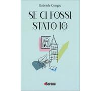 LIBRO SE CI FOSSI STATO IO - GABRIELE CONGIU