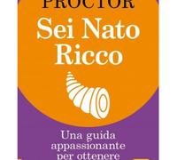 LIBRO SEI NATO RICCO - UNA GUIDA APPASSIONANTE PER OTTENERE SUCCESSO BOB PROCTOR