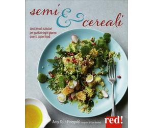 LIBRO SEMI E CEREALI. TANTI MODI SALUTARI PER GUSTARLI OGNI GIORNO - A. FINEGOLD