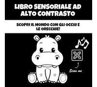 Libro Sensoriale ad Alto Contrasto: Libro in Bianco e Nero per Neonati con SUONI e IMMAGINI, 0 - 12 Mesi