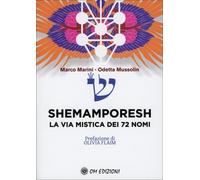 LIBRO SHEMHAMPHORASH - LA VIA MISTICA DEI 72 NOMI MARCO MARINI