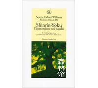 LIBRO SHINRIN-YOKU - L’IMMERSIONE NEI BOSCHI - SELENE CALLONI WILLIAMS