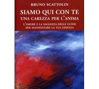 LIBRO SIAMO QUI CON TE CAREZZA ANIMA BRUNO SCATTOLIN