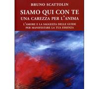 LIBRO SIAMO QUI CON TE CAREZZA ANIMA BRUNO SCATTOLIN