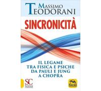 LIBRO SINCRONICITÀ - IL LEGAME TRA FISICA E PSICHE - MASSIMO TEODORANI