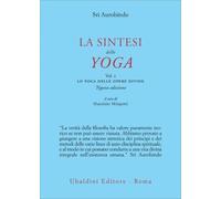 LIBRO SINTESI DELLO YOGA - VOLUME 1 - SRI AUROBINDO