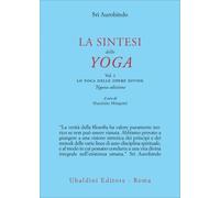 LIBRO SINTESI DELLO YOGA - VOLUME 1 - SRI AUROBINDO