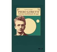 Libro - Società - Vari - Arcangelo Caterina - Piero Gobetti. Giovane Intellet...